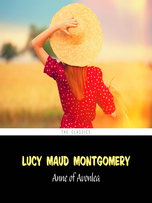 Title details for Anne of Avonlea by Lucy Maud Montgomery - Available